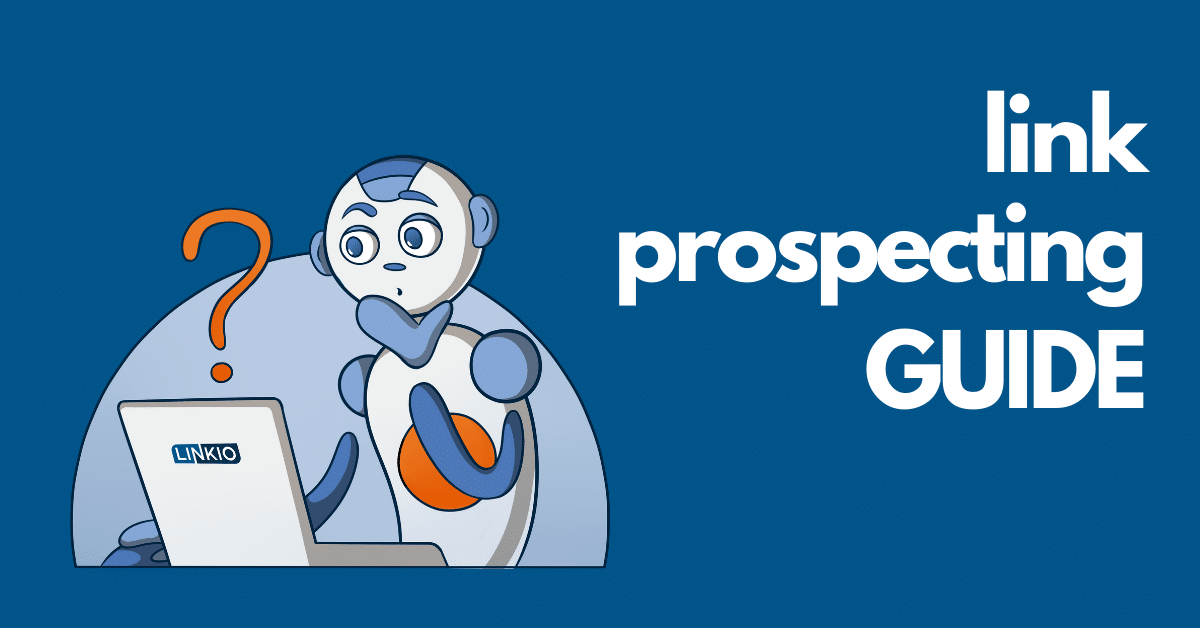 Link Prospecting (How to Find Link Building Prospects)